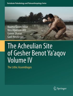 The Acheulian Site Of Gesher Benot Yaaqov Volume Iv 1st Ed Naama Goreninbar