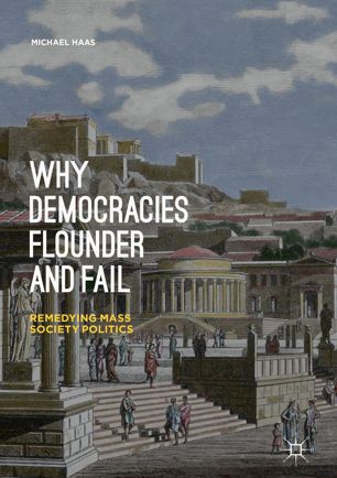 Why Democracies Flounder And Fail 1st Ed Michael Haas
