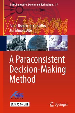 A Paraconsistent Decisionmaking Method 1st Ed Fbio Romeu De Carvalho
