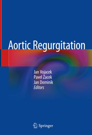 Aortic Regurgitation 1st Ed Jan Vojacek Pavel Zacek Jan Dominik