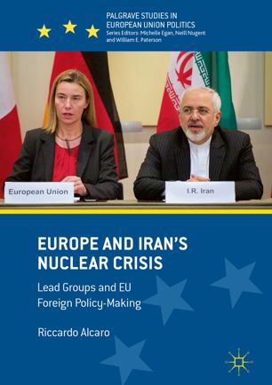 Europe And Irans Nuclear Crisis 1st Ed Riccardo Alcaro