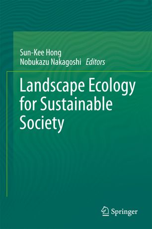 Landscape Ecology For Sustainable Society 1st Ed Sunkee Hong