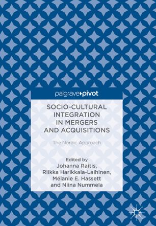 Sociocultural Integration In Mergers And Acquisitions 1st Ed Johanna Raitis