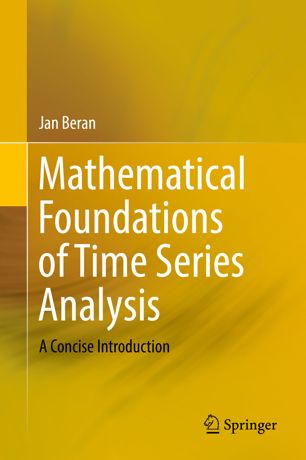 Mathematical Foundations Of Time Series Analysis A Concise Introduction 1st Edition Jan Beran