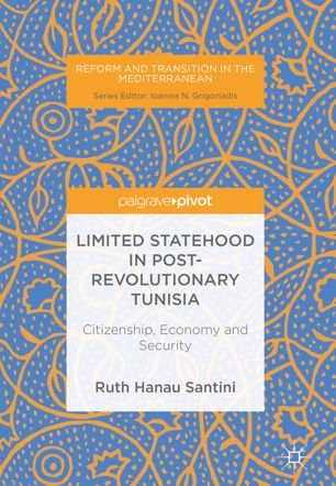 Limited Statehood In Postrevolutionary Tunisia 1st Ed Ruth Hanau Santini