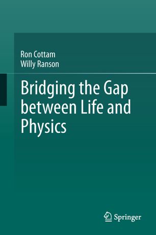 Bridging The Gap Between Life And Physics 1st Ed Ron Cottam