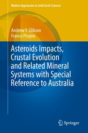Asteroids Impacts Crustal Evolution And Related Mineral Systems With Special Reference To Australia 1st Ed Andrew Y Glikson