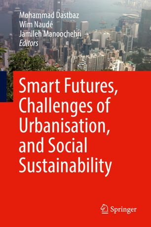 Smart Futures Challenges Of Urbanisation And Social Sustainability 1st Ed Mohammad Dastbaz