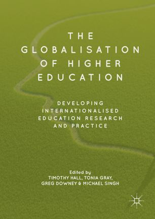The Globalisation Of Higher Education 1st Ed Timothy Hall Tonia Gray