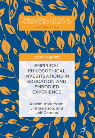 Empirical Philosophical Investigations In Education And Embodied Experience 1st Ed Joacim Andersson