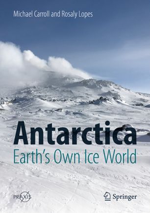 Antarctica Earths Own Ice World 1st Ed Michael Carroll Rosaly Lopes
