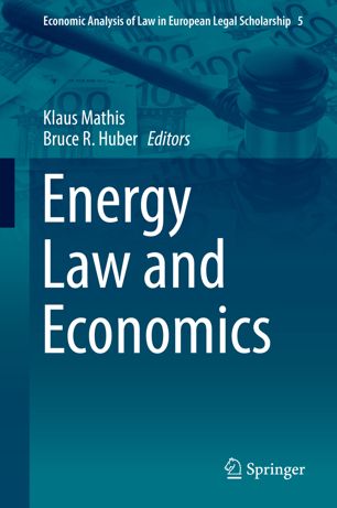 Energy Law And Economics 1st Ed Klaus Mathis Bruce R Huber