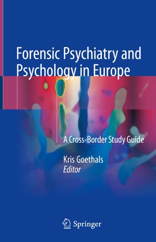 Forensic Psychiatry And Psychology In Europe 1st Ed Kris Goethals