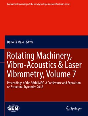 Rotating Machinery Vibroacoustics Laser Vibrometry Volume 7 Proceedings Of The 36th Imac A Conference And Exposition On Structural Dynamics 2018 1st Ed Dario Di Maio