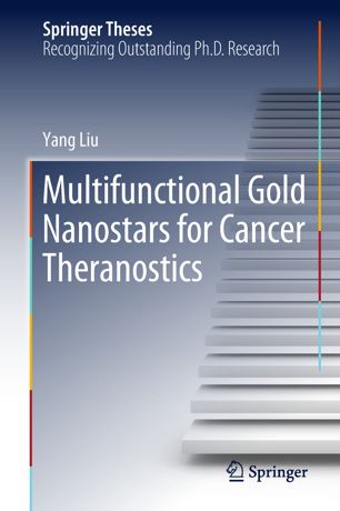 Multifunctional Gold Nanostars For Cancer Theranostics 1st Ed Yang Liu