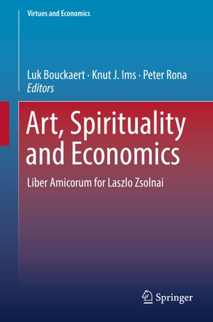 Art Spirituality And Economics Liber Amicorum For Laszlo Zsolnai Luk Bouckaert