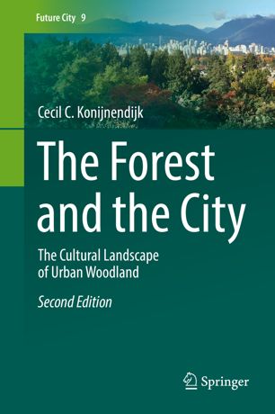 The Forest And The City 2nd Ed Cecil C Konijnendijk