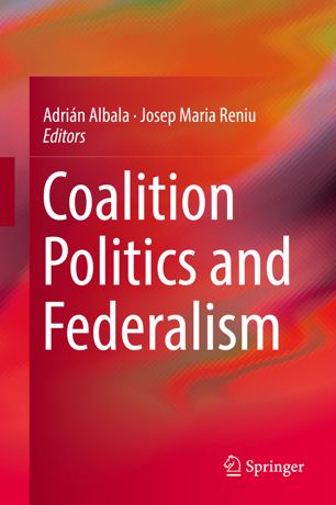 Coalition Politics And Federalism 1st Ed Adrin Albala Josep Maria Reniu