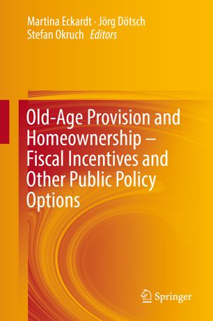 Oldage Provision And Homeownership Fiscal Incentives And Other Public Policy Options 1st Ed Martina Eckardt