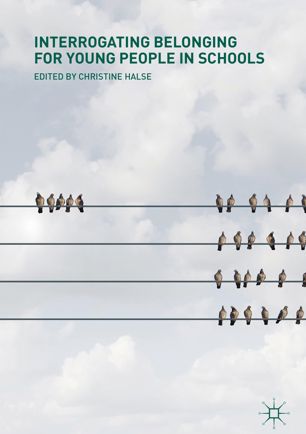 Interrogating Belonging For Young People In Schools 1st Ed Christine Halse