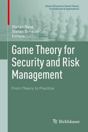 Game Theory For Security And Risk Management 1st Ed Stefan Rass