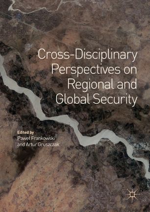 Crossdisciplinary Perspectives On Regional And Global Security 1st Ed Pawe Frankowski