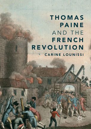 Thomas Paine And The French Revolution 1st Ed Carine Lounissi