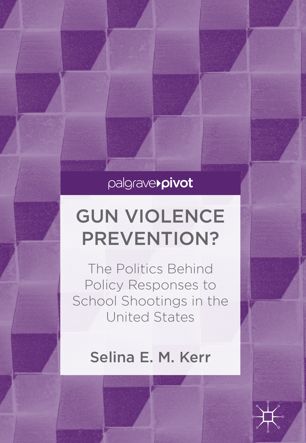 Gun Violence Prevention 1st Ed Selina E M Kerr