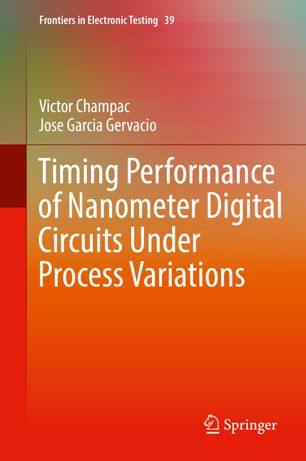 Timing Performance Of Nanometer Digital Circuits Under Process Variations 1st Ed Victor Champac