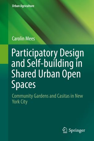 Participatory Design And Selfbuilding In Shared Urban Open Spaces 1st Ed Carolin Mees