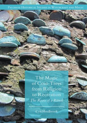 The Magic Of Cointrees From Religion To Recreation 1st Ed Ceri Houlbrook