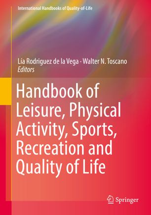 Handbook Of Leisure Physical Activity Sports Recreation And Quality Of Life 1st Ed La Rodriguez De La Vega