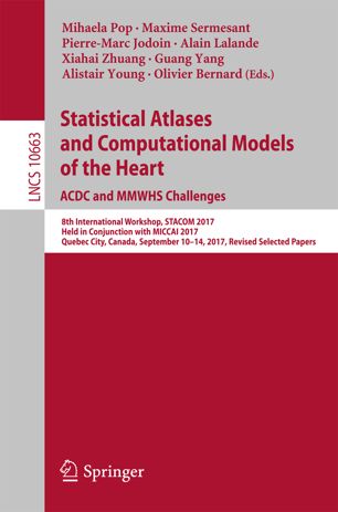 Statistical Atlases And Computational Models Of The Heart Acdc And Mmwhs Challenges 1st Ed Mihaela Pop