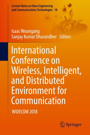 International Conference On Wireless Intelligent And Distributed Environment For Communication Widecom 2018 1st Ed Isaac Woungang