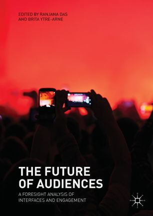The Future Of Audiences 1st Ed Ranjana Das Brita Ytrearne
