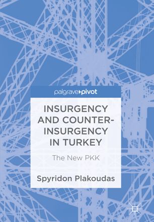 Insurgency And Counterinsurgency In Turkey 1st Ed Spyridon Plakoudas