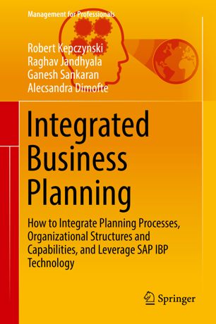 Integrated Business Planning 1st Ed Robert Kepczynski Raghav Jandhyala