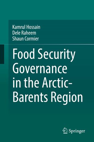 Food Security Governance In The Arcticbarents Region 1st Ed Kamrul Hossain