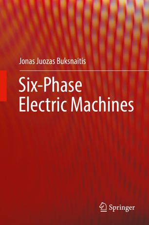 Sixphase Electric Machines 1st Ed Jonas Juozas Buksnaitis