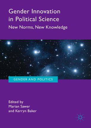 Gender Innovation In Political Science 1st Ed Marian Sawer Kerryn Baker