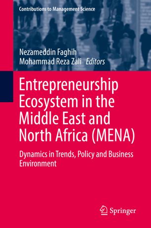 Entrepreneurship Ecosystem In The Middle East And North Africa Mena 1st Ed Nezameddin Faghih