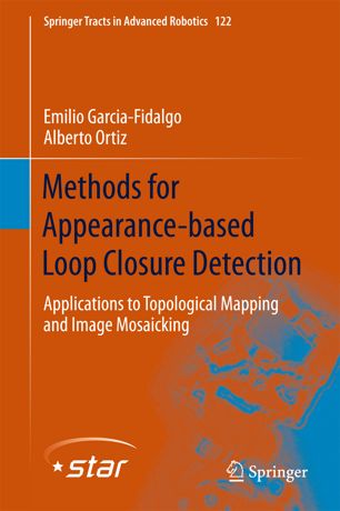 Methods For Appearancebased Loop Closure Detection 1st Ed Emilio Garciafidalgo
