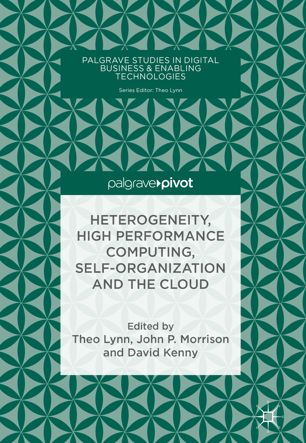 Heterogeneity High Performance Computing Selforganization And The Cloud 1st Ed Theo Lynn