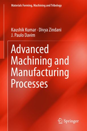 Advanced Machining And Manufacturing Processes 1st Ed Kaushik Kumar