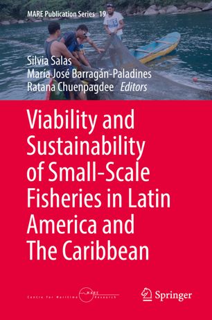 Viability And Sustainability Of Smallscale Fisheries In Latin America And The Caribbean 1st Ed Silvia Salas