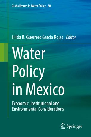 Water Policy In Mexico 1st Ed Hilda R Guerrero Garca Rojas