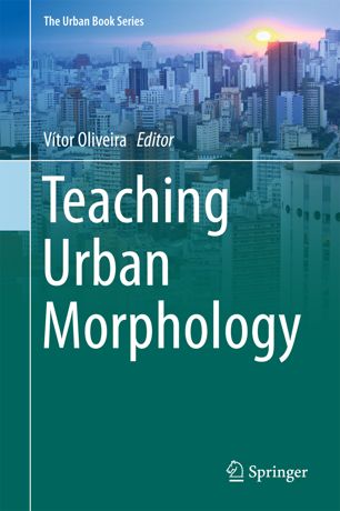 Teaching Urban Morphology 1st Ed Vtor Oliveira