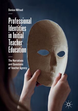 Professional Identities In Initial Teacher Education 1st Ed Denise Mifsud