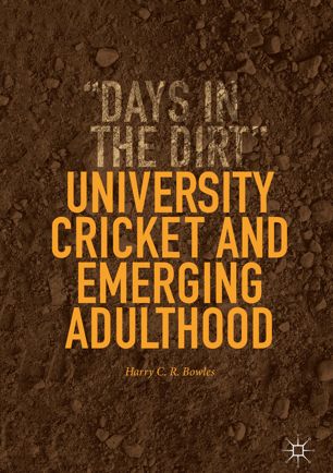 University Cricket And Emerging Adulthood 1st Ed Harry C R Bowles
