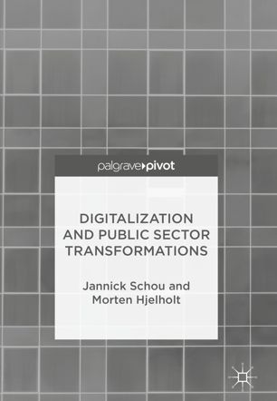 Digitalization And Public Sector Transformations 1st Ed Jannick Schou